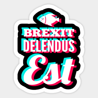 Brexit delendus est Sticker